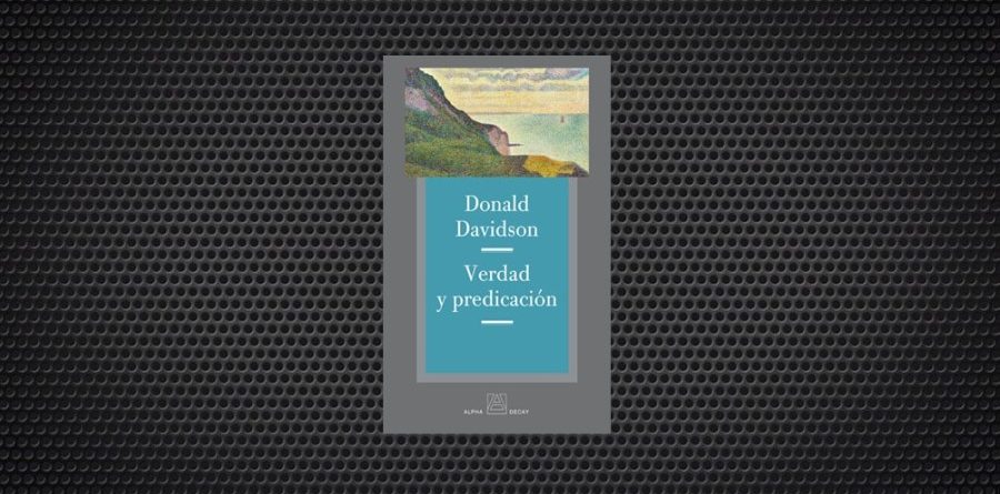 Donald Davidson Verdad y predicación