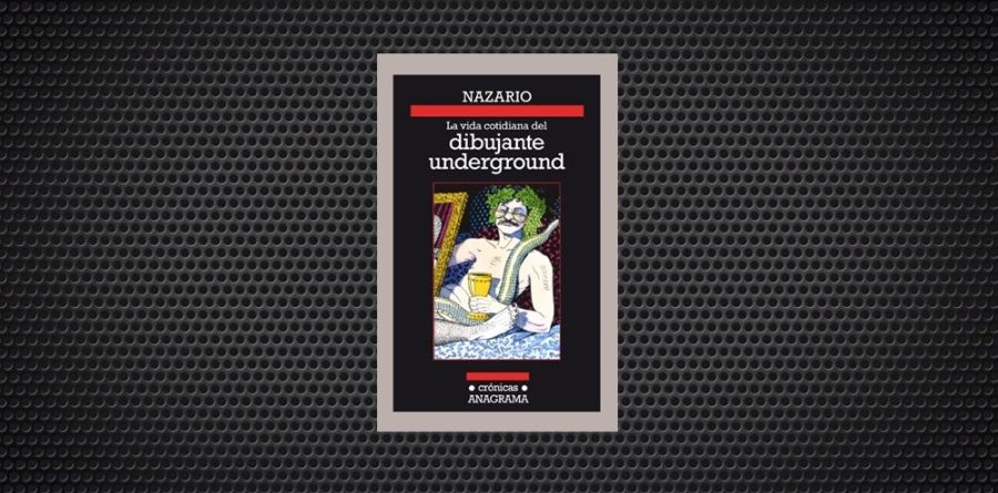 La vida cotidiana del dibujante underground nazario
