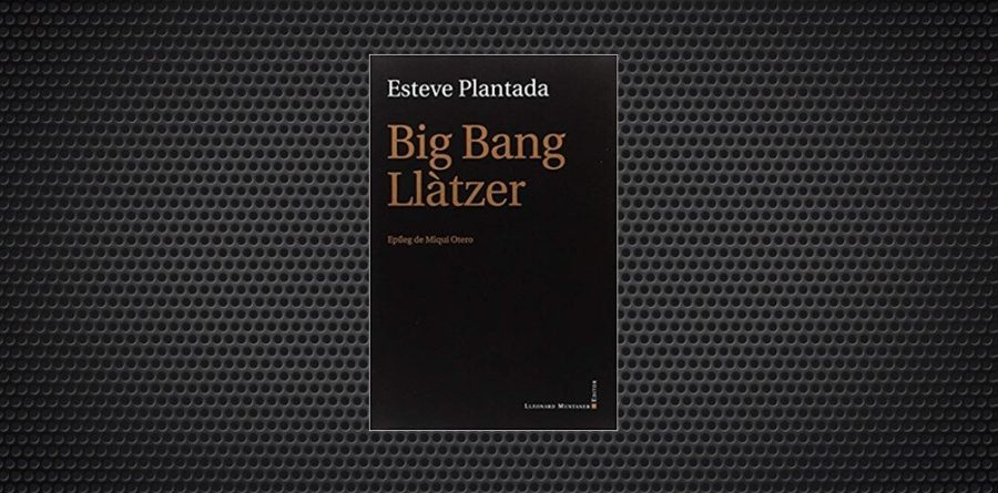 Esteve Plantada Big Bang llatzer