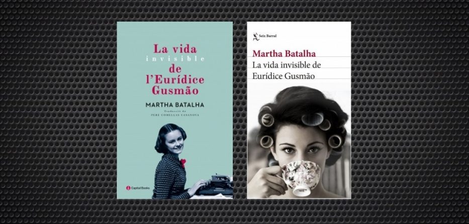 La vida invisible de l'Eurídice Gusmao Martha Batalha