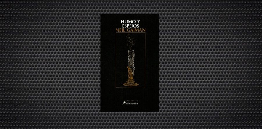 nail gaiman humo y espejos (1)