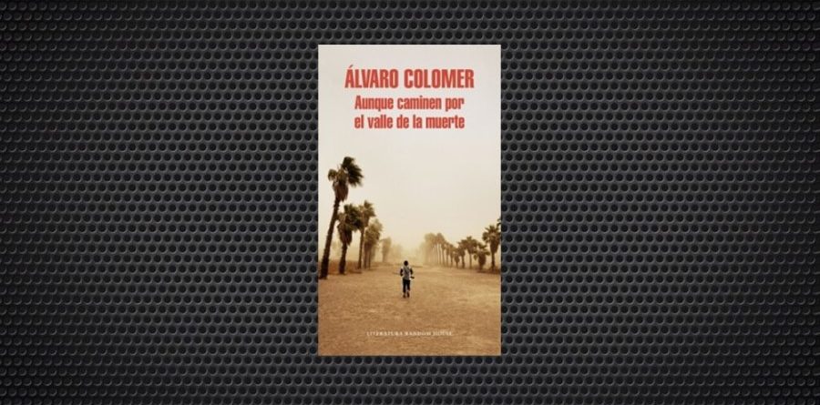 Alvaro Colomer Aunque caminen por el valle de la muerte